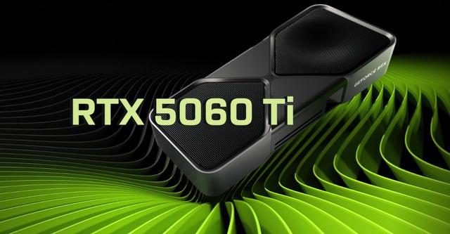 RTX 5060 Ti功耗小幅增至180W: 还是8/16GB两种显存