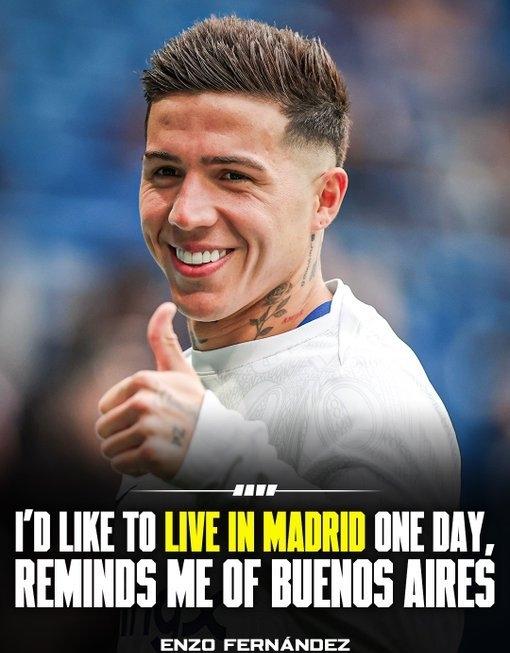 欧洲转会新闻！★暗示？明示？恩佐接受采访时说：我很喜欢马德里这座城市，那里和