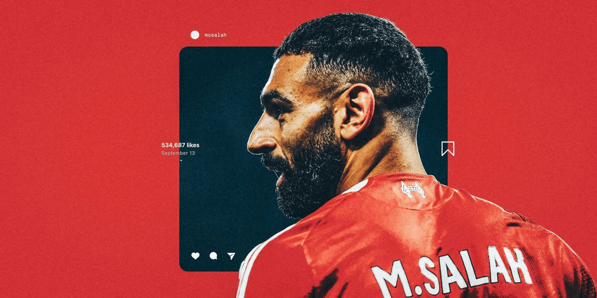 TA: 萨拉赫社媒完全由他本人运营, 展现出的情感一面较明显