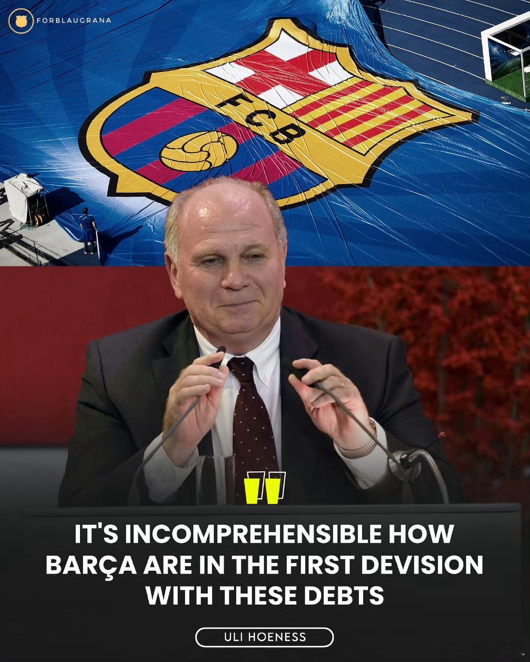 拜仁慕尼黑名誉主席乌利·赫内斯谈巴塞罗那：巴萨是我永远不会认可的俱乐部典范。在