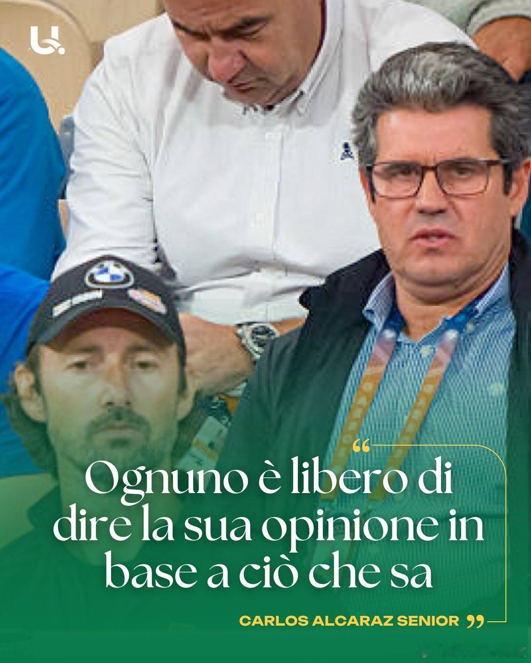 阿尔卡拉斯父亲首度回应：“每个人都可以根据自己所知自由发表意见。”阿尔卡拉斯费雷