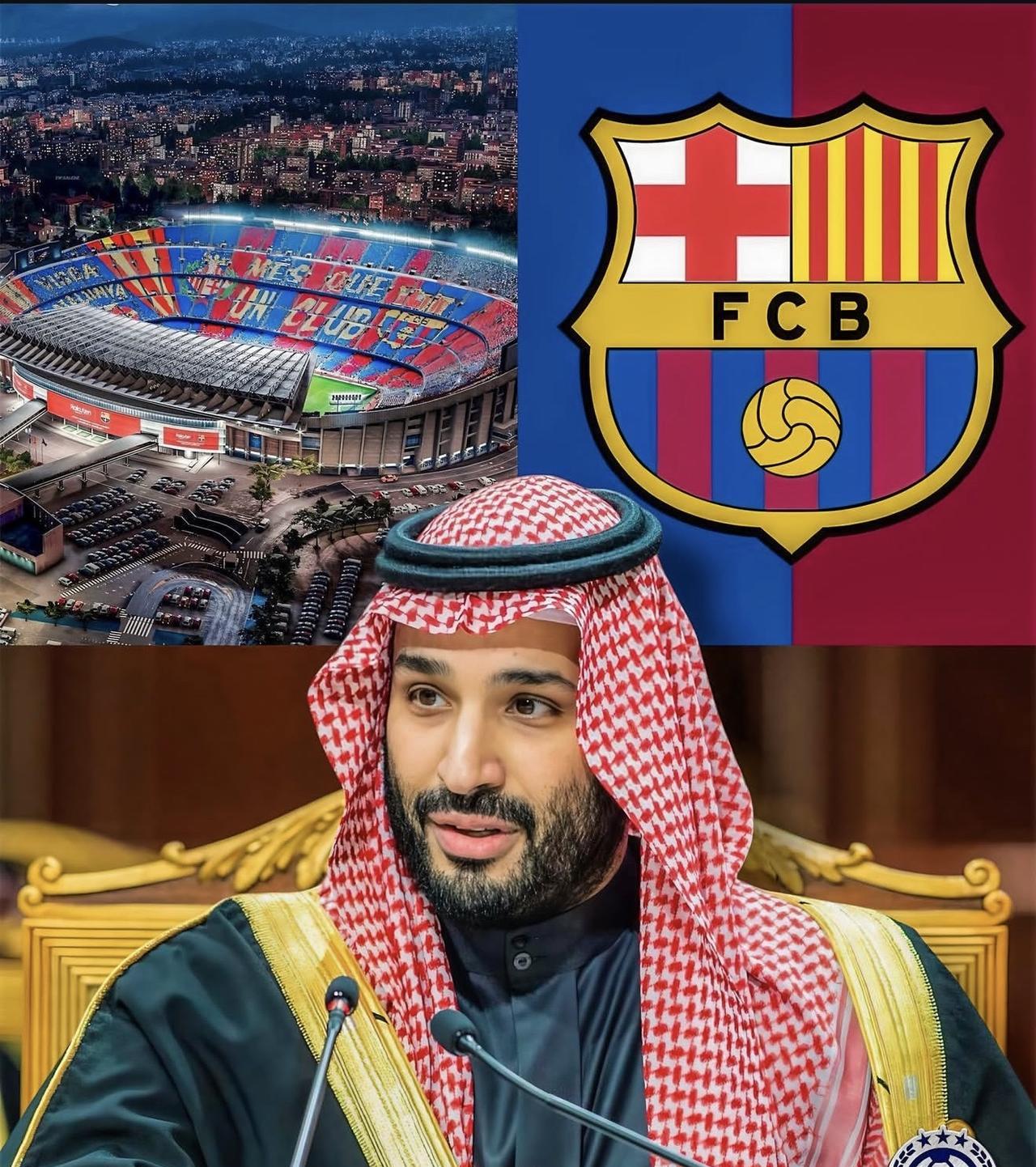 100亿买下巴萨？抱歉，这家俱乐部，全世界最富有的王储也买不到！巴萨是非卖品，