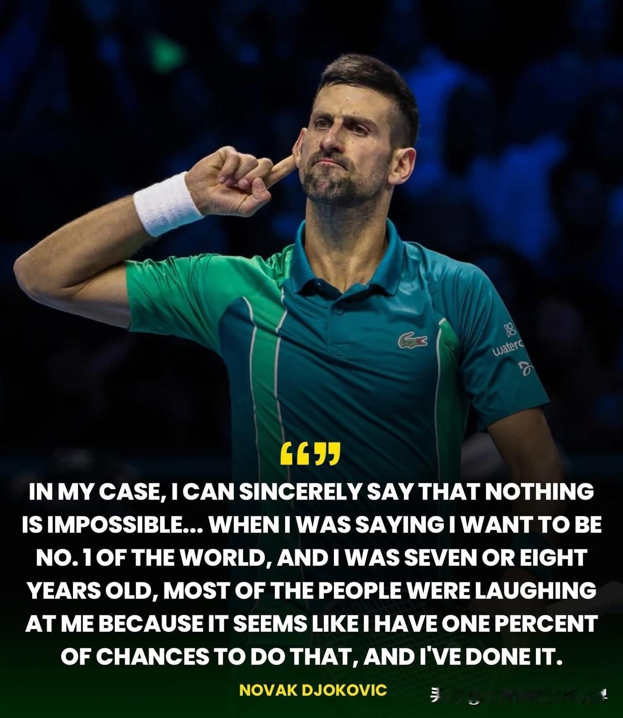 回顾德约科维奇的经典语录：没有什么是不可能的！他说：“就我而言，我可以真诚地