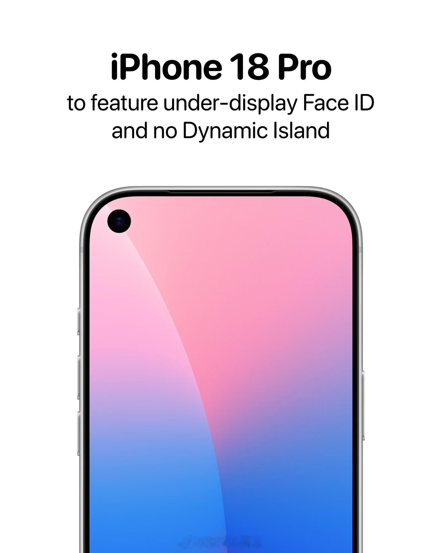 iPhone18Pro最新前瞻改成左挖孔可能性不大，屏下3D难度高、丑、而且需要