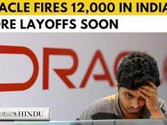 跨国公司裁员也让印度人破防！令人震惊又揪心！甲骨文公司在印度裁员1.2万人，