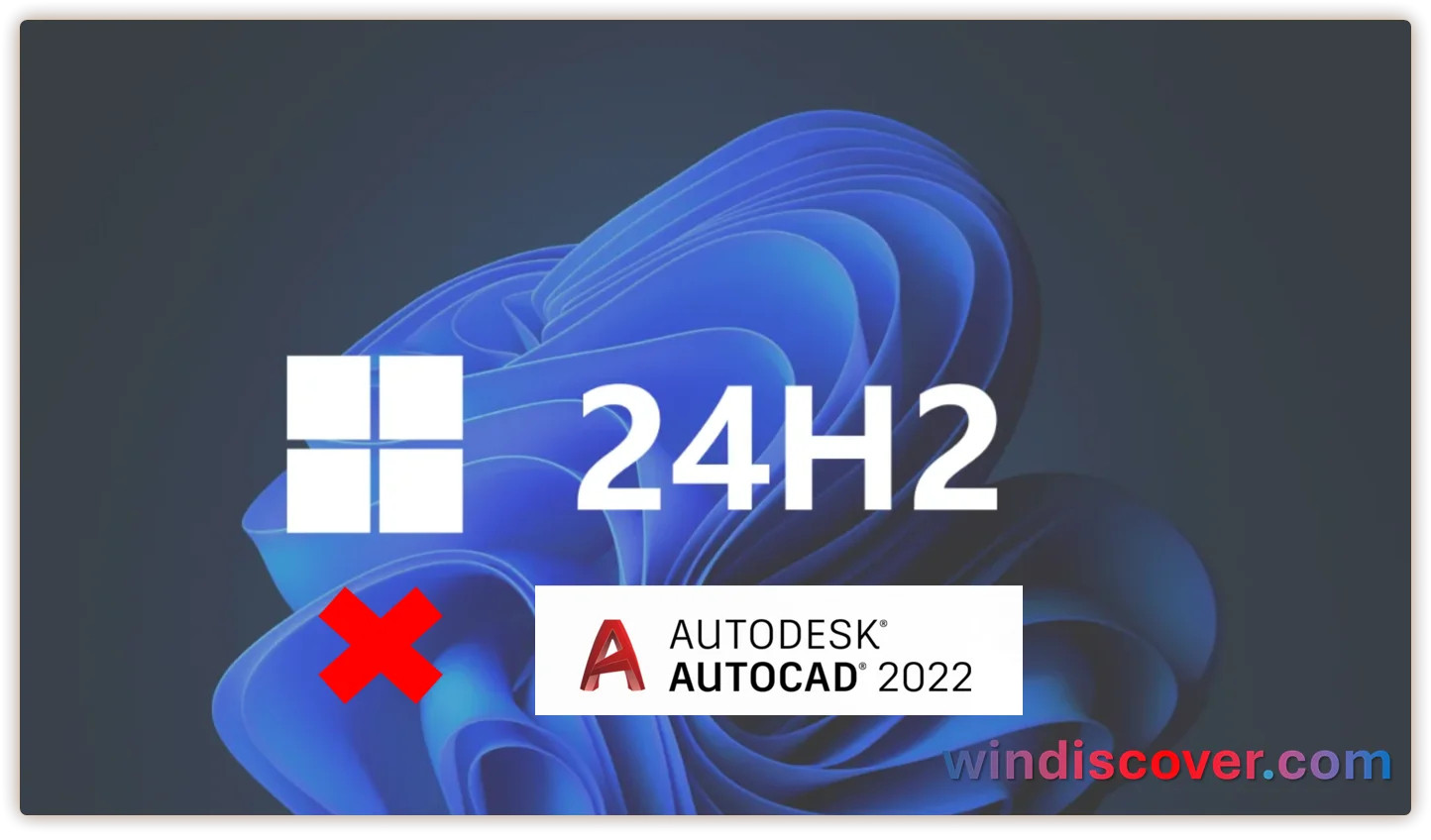 微软已经恢复向安装了AutoCAD2022的设备推送Windows11