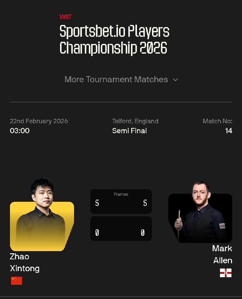 赵心童5-5马克·艾伦2月22日，斯诺克球员锦标赛半决赛，新科世界冠军赵心