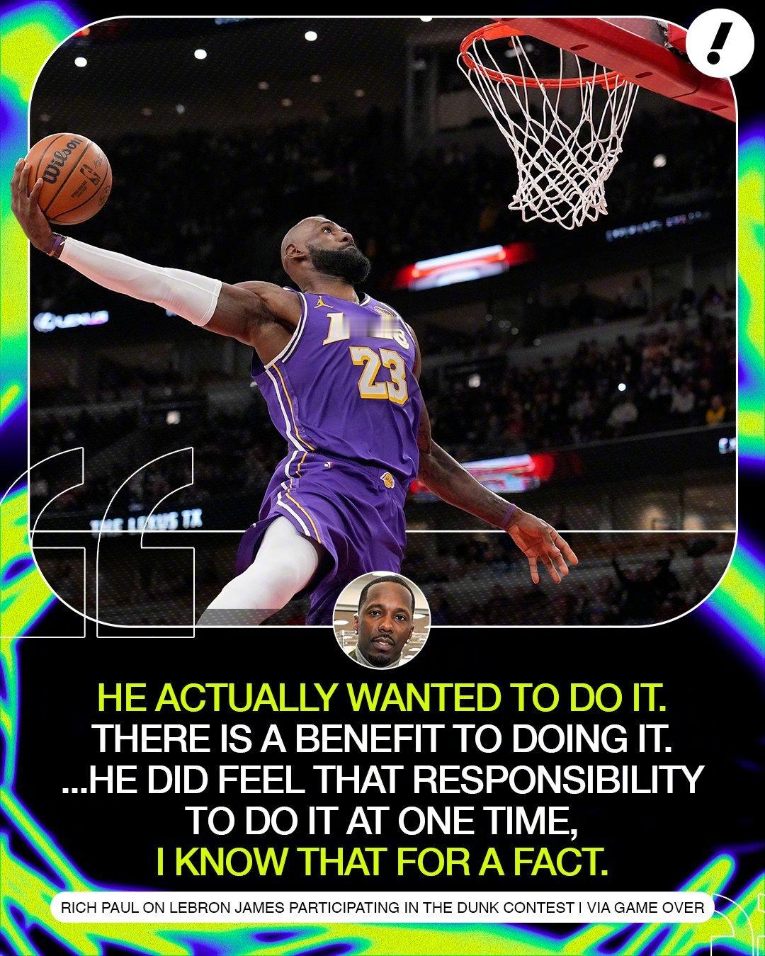 里奇-保罗表示：詹姆斯曾想参加扣篮大赛，但时机一直不太好。里奇·保罗说：“起初詹