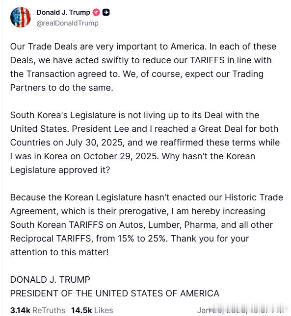 【黄金时代】川普大幅提高对韩国的关税，因为韩国没有履行历史性的贸易协议。川普：我