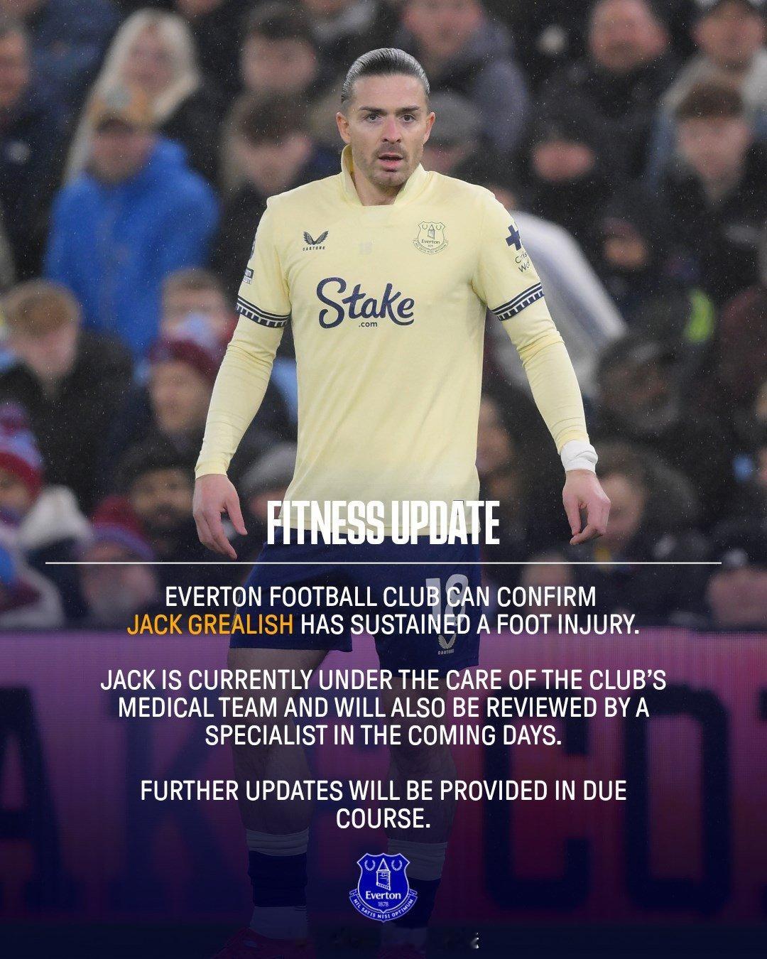 格拉利什骨折重伤埃弗顿官方确认，球队的主力边锋格拉利什，遭遇脚部伤势，目前正接受