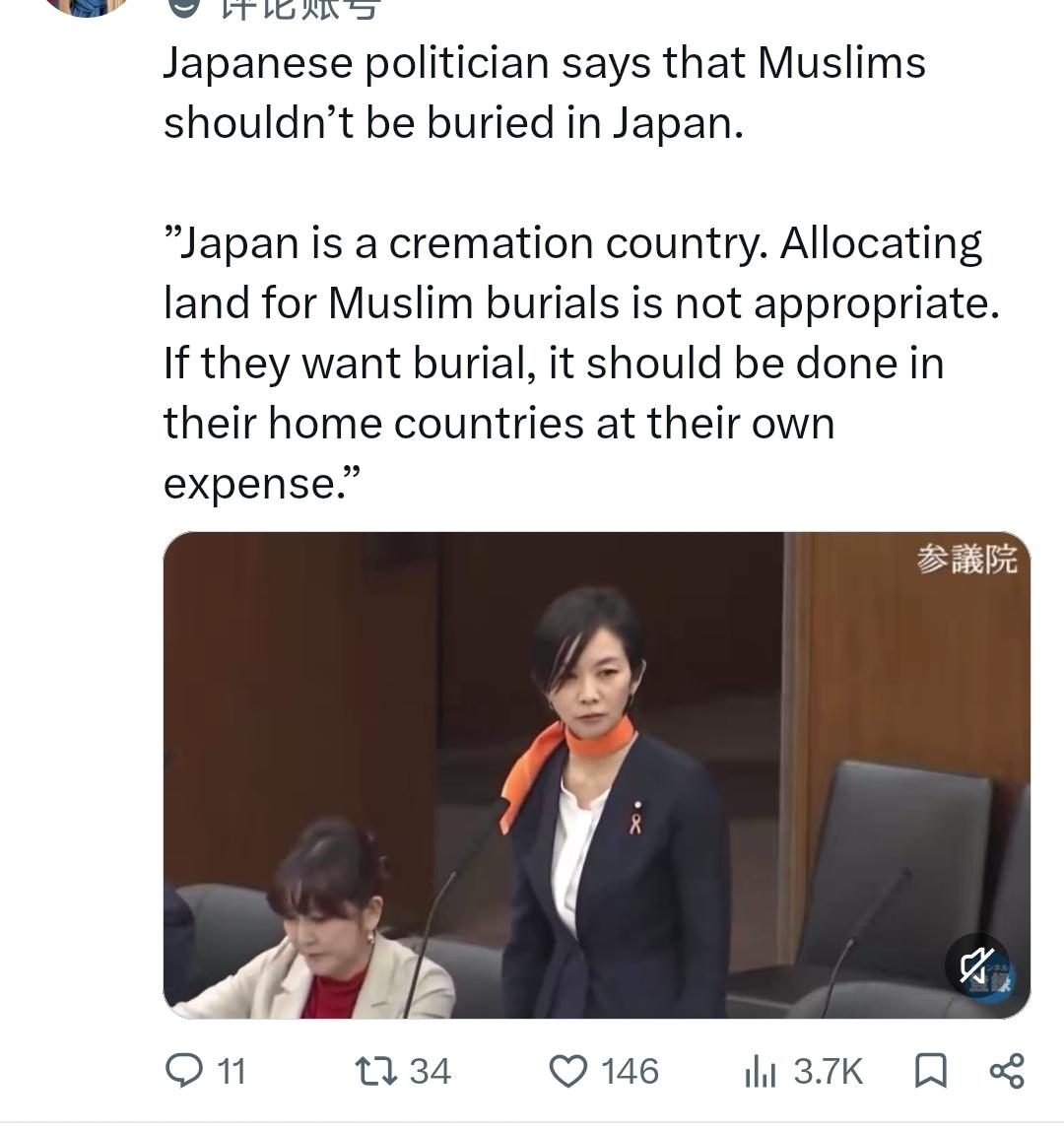 日本政治家表示，穆斯林不应在日本下葬。“日本是一个火葬国家。为穆斯林下葬分配土