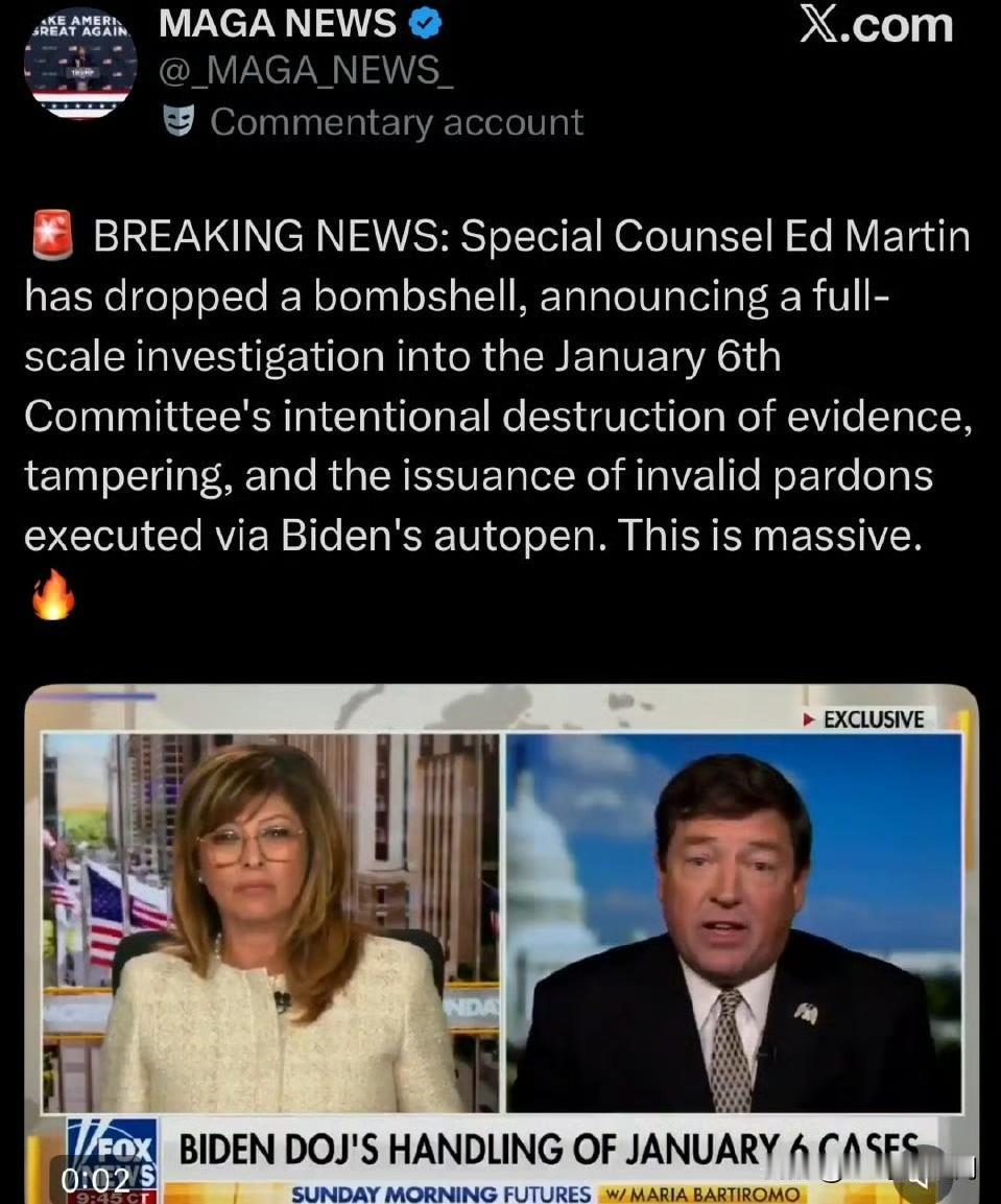 特别检察官EdMartin投下重磅炸弹，宣布对1月6日委员会故意销毁证据、篡改