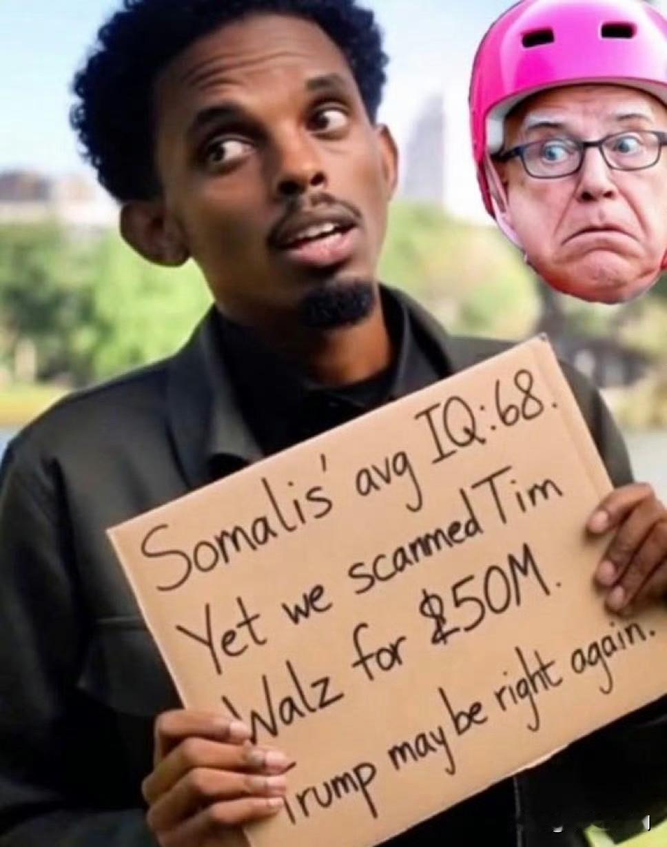 索馬利人的平均智商為68。但是我們從TimWalz那里騙了5千萬，川普可能說對了