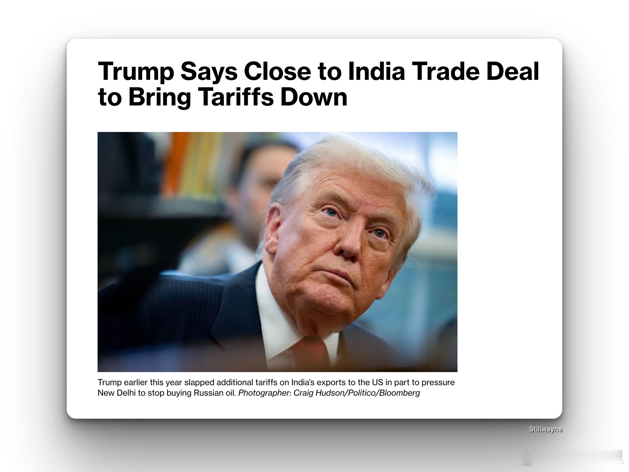 特朗普称接近与印度达成贸易协议特朗普表示，他“在某个时候”会降低对印度商品的关税