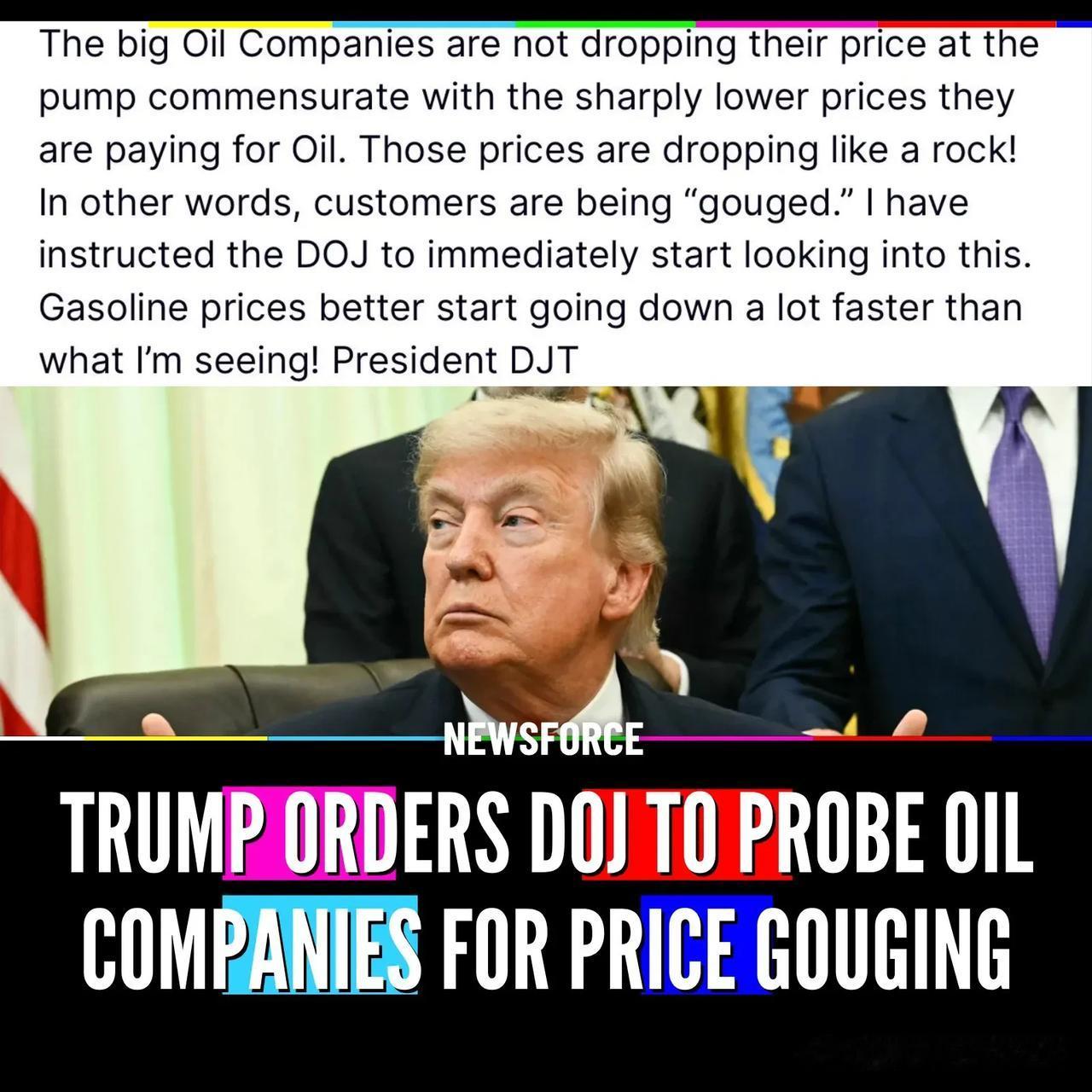 🚨🇺🇸特朗普指示司法部调查主要石油公司涉嫌汽油价格敲诈。特朗普指责石油