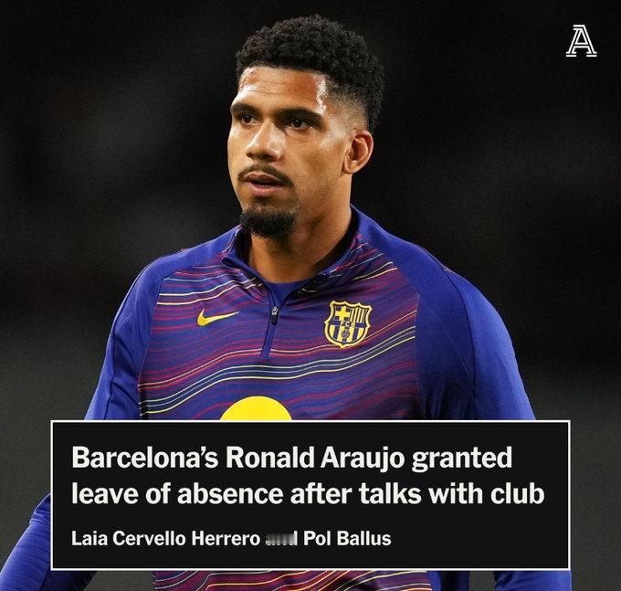 欧洲转会新闻播报！★无限期休战！最近饱受心理折磨的阿劳霍，已向巴萨申请了特别