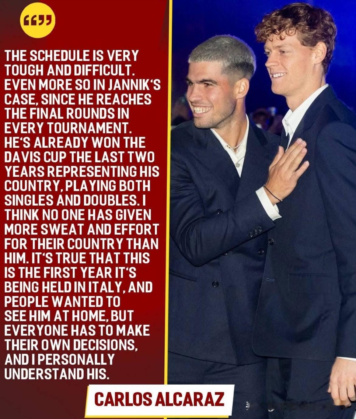 阿尔卡拉斯近日谈到辛纳退出戴维斯杯并表示理解：“我们的赛程很艰辛，对辛纳而言更是