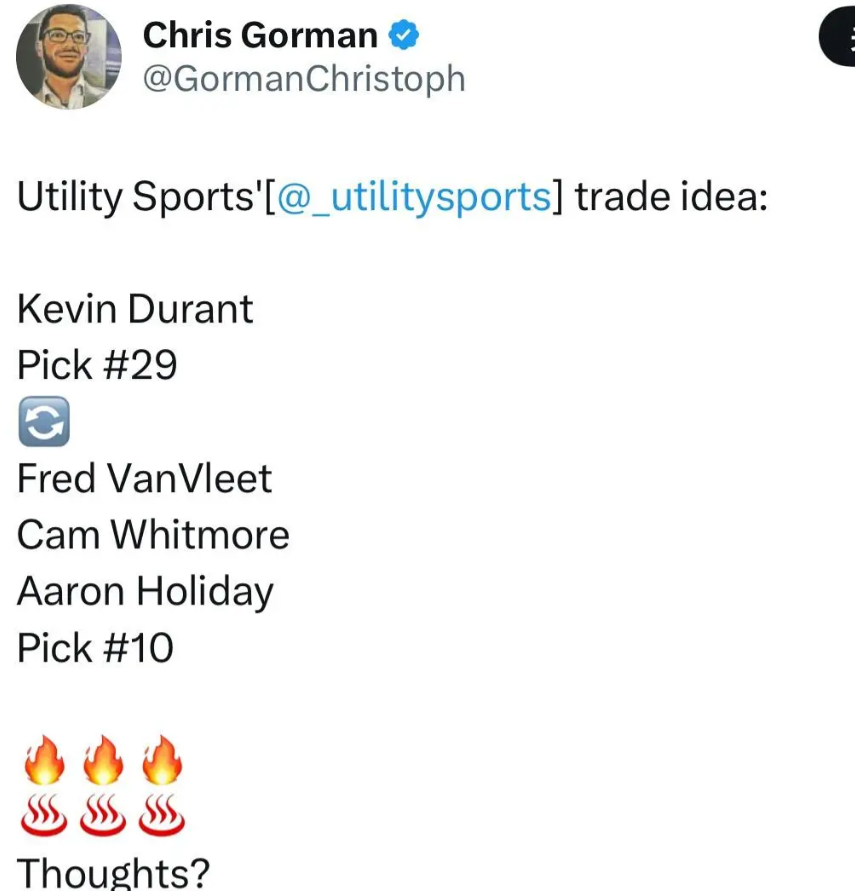 ChrisGorman最新杜兰特交易方案:火箭出范乔丹4489+霍乐迪490+