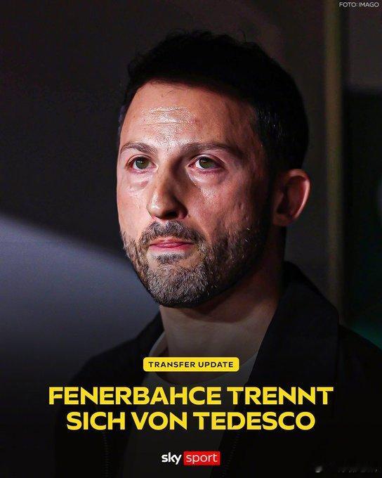 【官方】费内巴切解雇主教练特德斯科，他在去年9月接替穆里尼奥，上一轮联赛0比3不