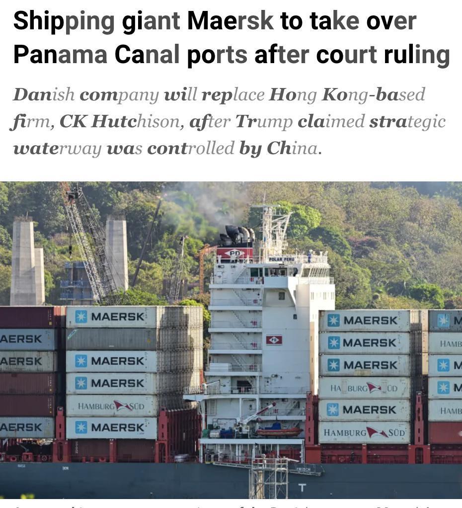 外媒：丹麦航运巨头马士基将接管巴拿马运河两端的巴尔博亚和克里斯托瓦尔港口，此前巴