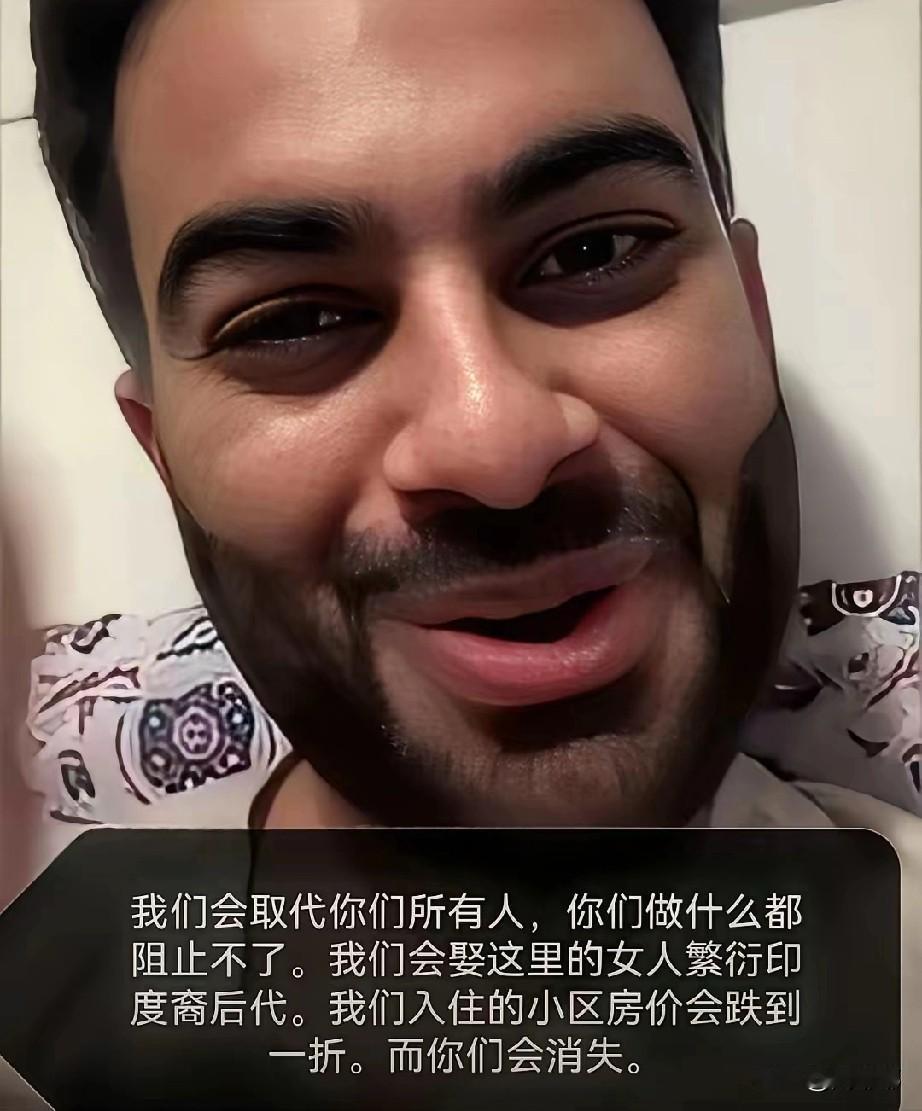 看看这印度人有多狂妄，他声称：我们会取代你们所有人，你们做什么都阻止不了。我