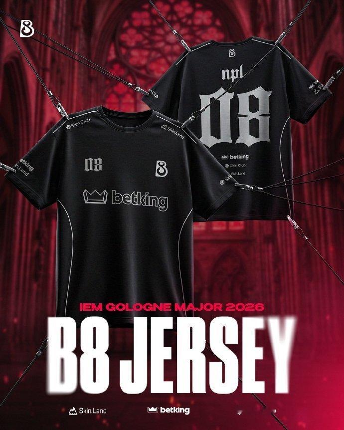 betk***？贝特！B8战队出征XPL2026定制队服胸前印有专属中文「贝特