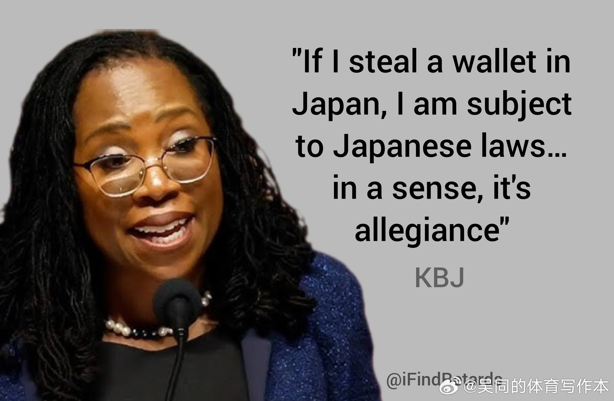 【黄金时代】自由派大法官KBJ今天在最高法辩论中谈出生公民权的理由：“如果我在日