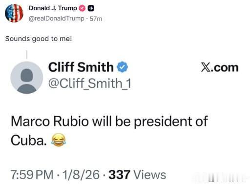 美国总统特朗普在谈到美国国务卿卢比奥将成为古巴总统一事时说道：“在我看来，这是个