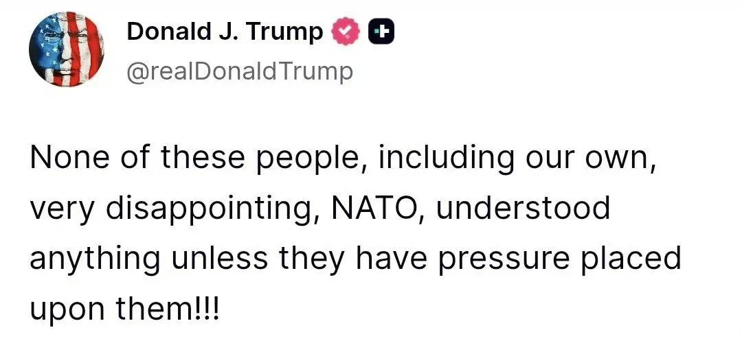 懂王发新帖：这些人，包括我们自己的人，都非常令人失望，北约，除非对他们施加压力，