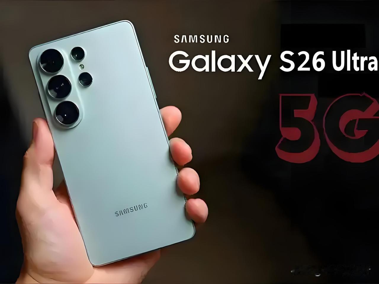 三星GalaxyS26Ultra手机曝光:配备5400mAh电池近日,有