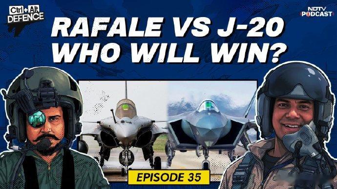 印度电视节目探讨歼20和阵风谁更强结论是阵风更强谁反对，谁同意？