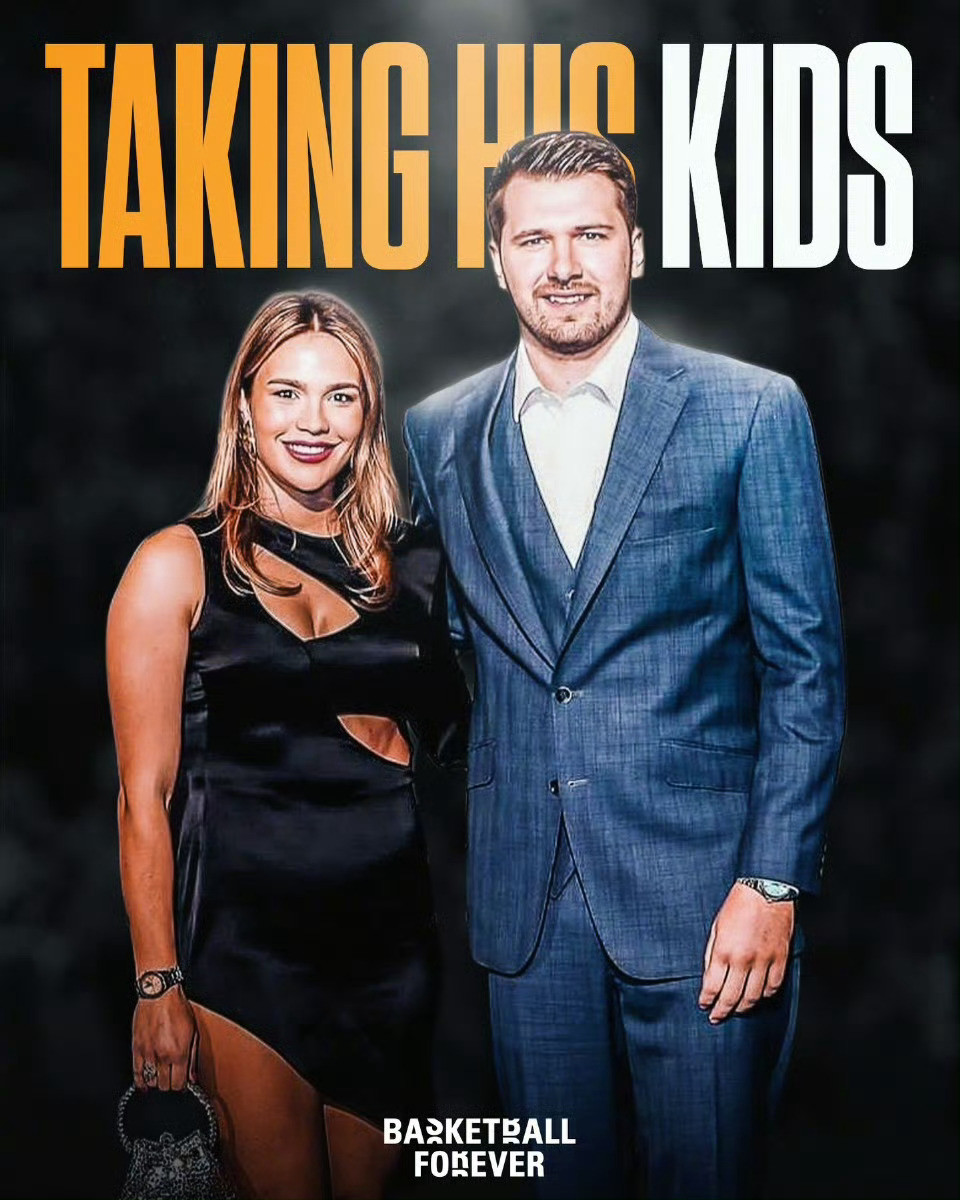 TMZ报道称东契奇未婚妻阿娜玛丽亚-戈尔泰斯向加州法院提交诉状，向东契奇索要子女