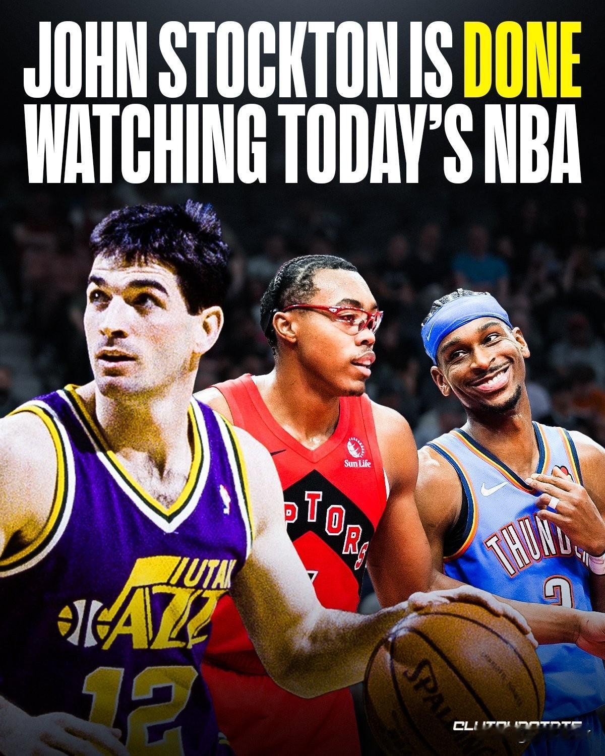 NBA名宿斯托克顿表示自己几乎不再看NBA比赛了，这不是球迷所想要看的！斯托