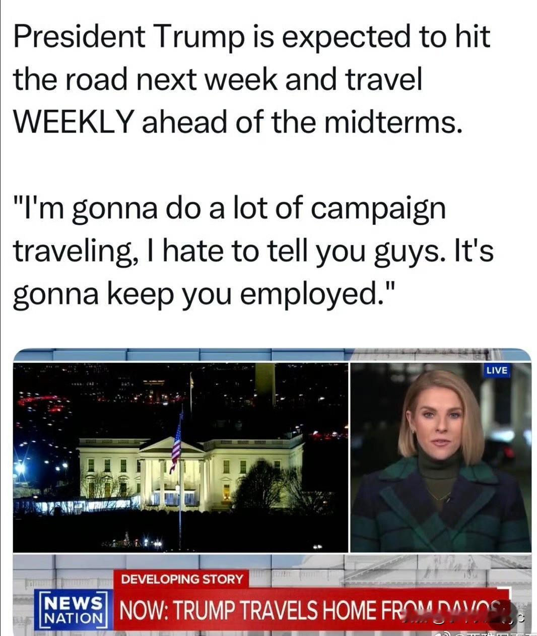 Trump下周开始，全国巡回演讲，每周至少一场，为中期选举造势。提前十个月拉