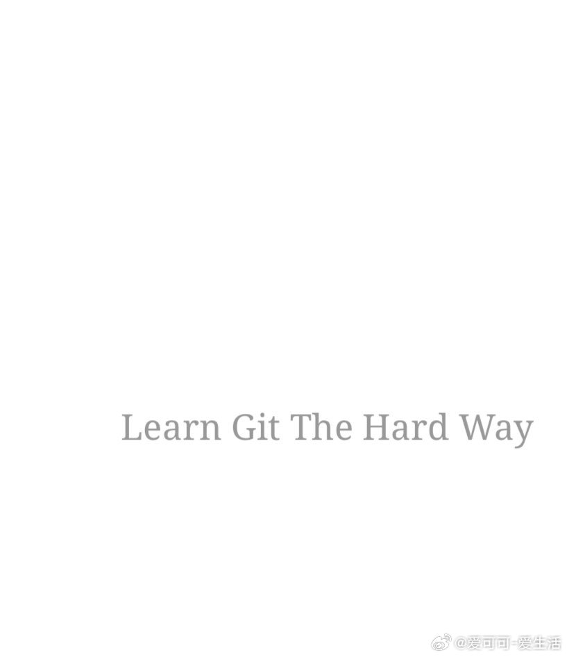 【LearnGitTheHardWay：专为初学者设计的Git