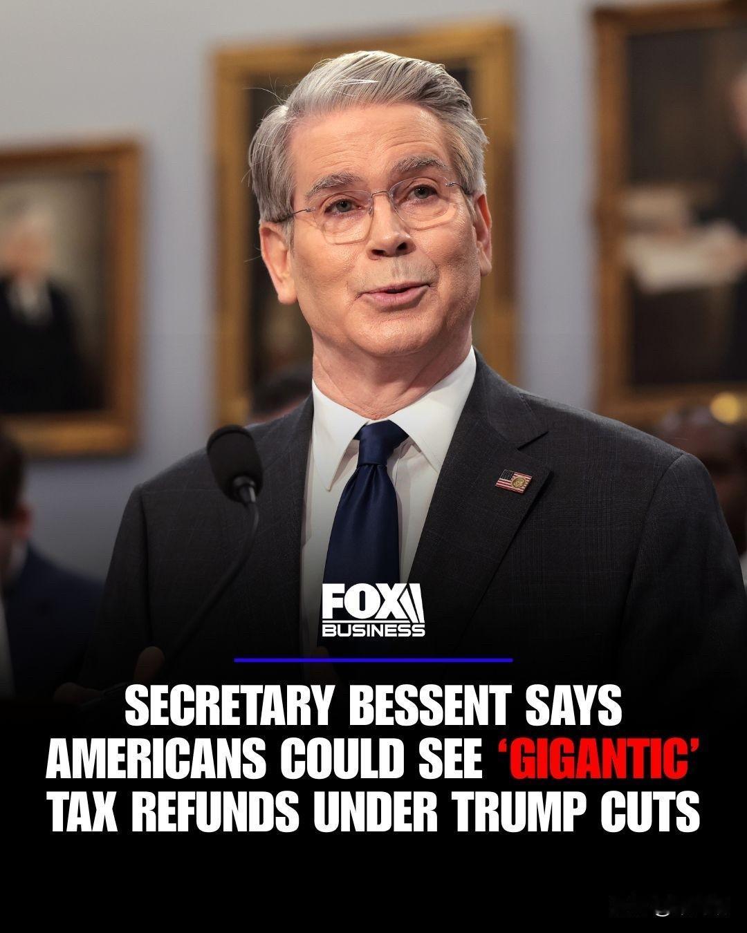 美国财政部长斯科特·贝森特预测，由于特朗普总统的《一项伟大的美丽法案》中的减税措