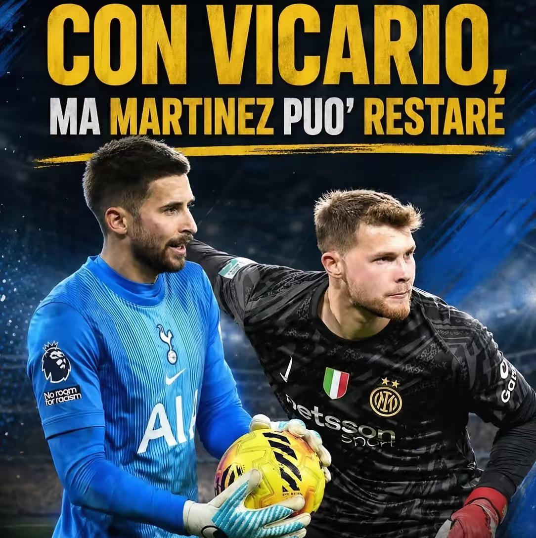 如何抉择？据报道国际米兰与效力英超热刺的30岁意大利门将维卡里奥就加盟条款达成一