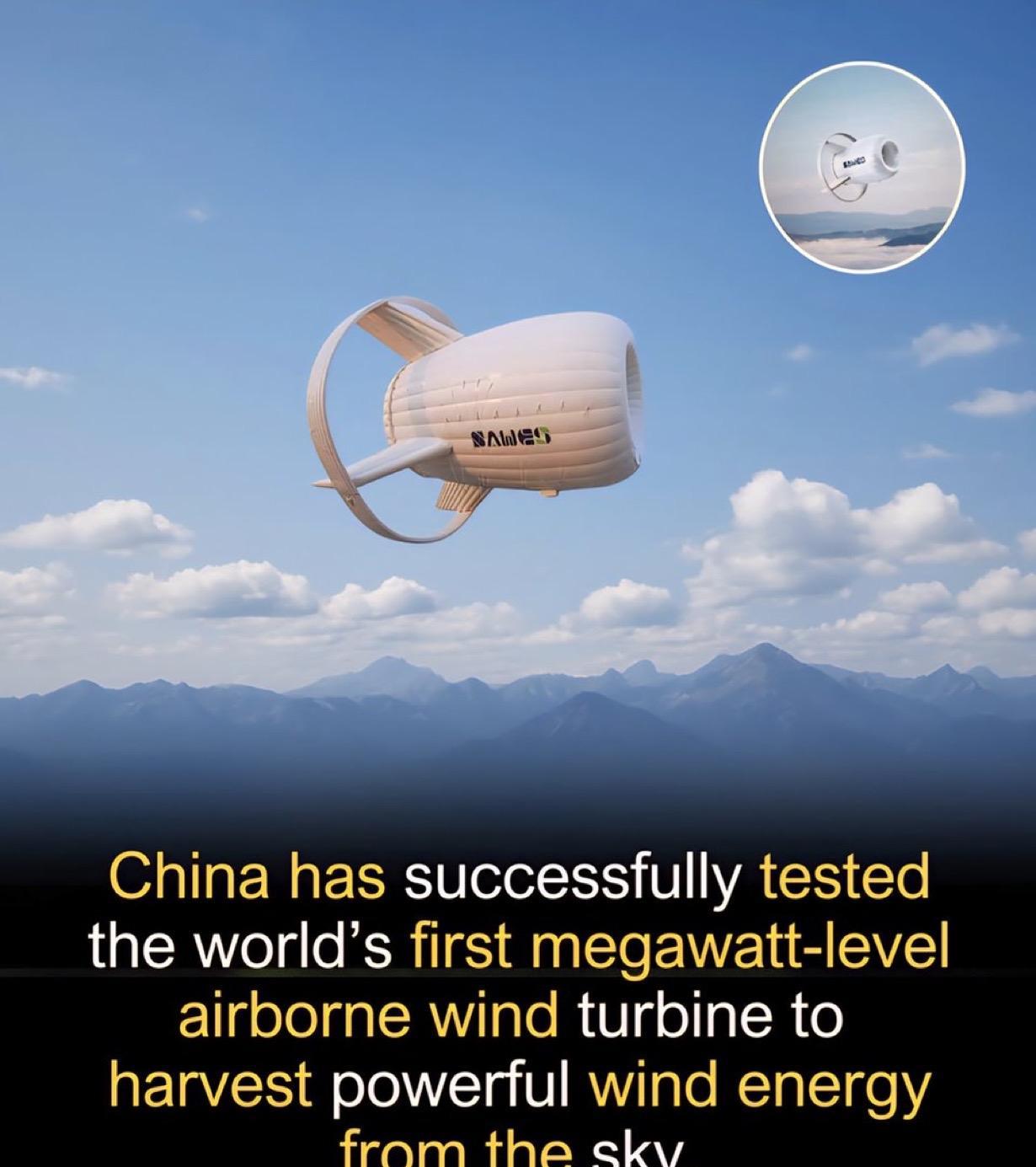 中国成功测试了世界上首台兆瓦级空中风力涡轮机，标志着高空可再生能源领域的重大飞跃