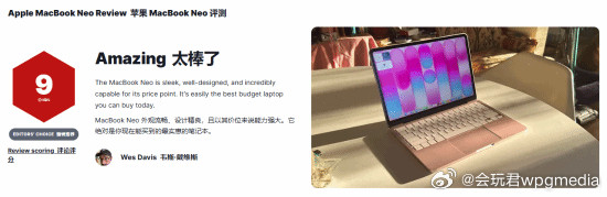 MacBookNeoIGN9分近日，全球知名游戏与科技媒体IGN资深测评师