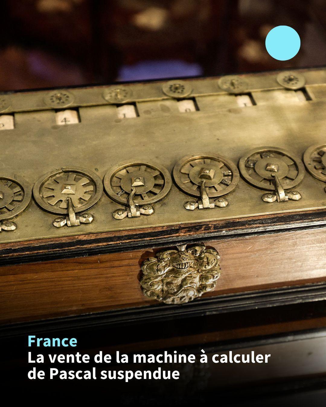 因其“历史与科学价值”，帕斯卡计算器出口被法院紧急叫停本周二晚，法国多个文化与学