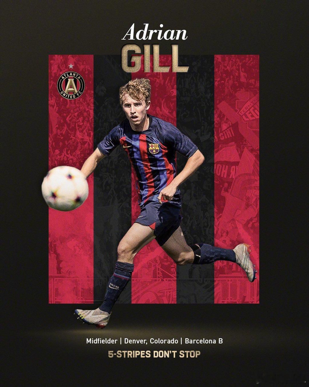 【官方】亚特兰大联签下20岁的巴萨中场阿德里安-吉尔，据悉交易为免签，但巴萨保留