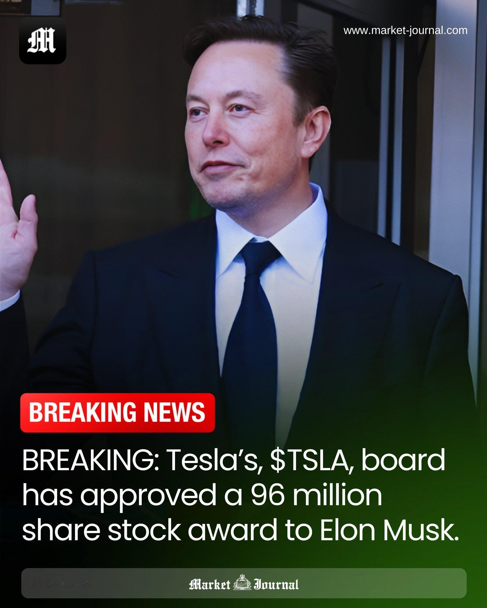 根据美国证交会文件，特斯拉批准向马斯克授予9600万股限制性股票，马斯克将按