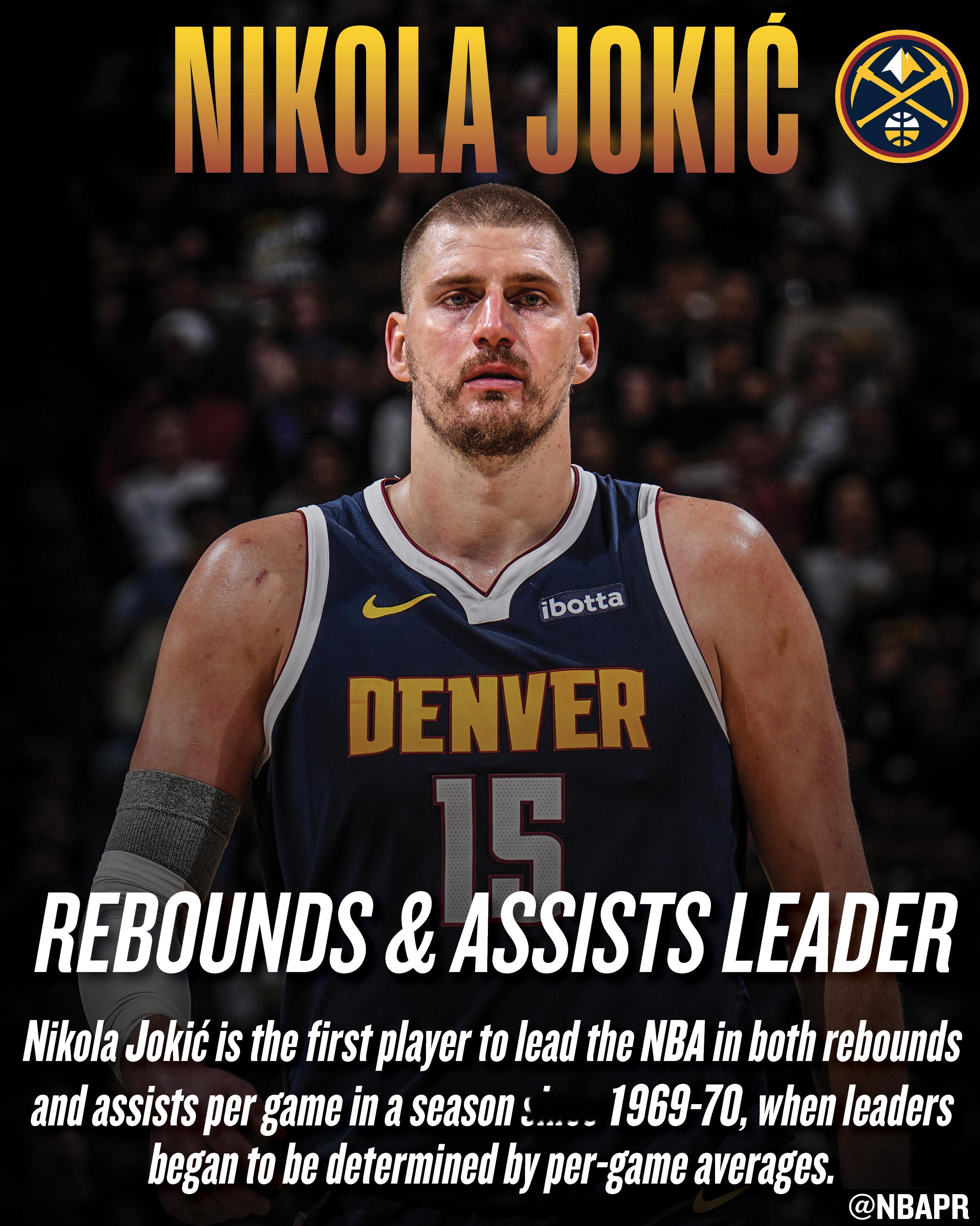 约基奇这个数据太炸裂了自1969-70赛季以来首位在常规赛中同时领跑篮板和助攻的