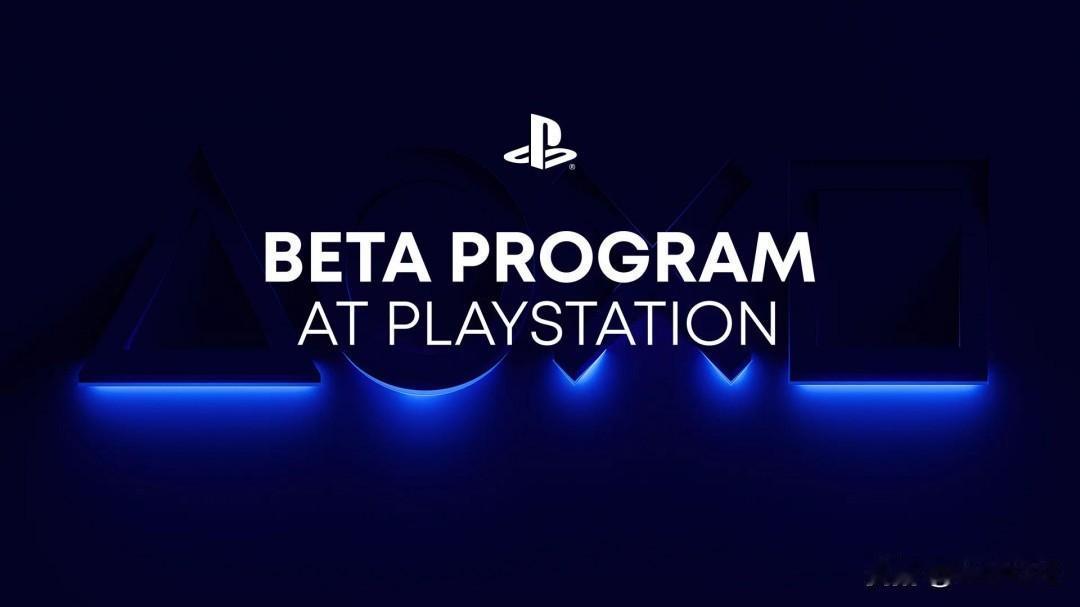 【PS需要小白鼠】索尼近日为PlayStation推出了一项全新的Beta计划，