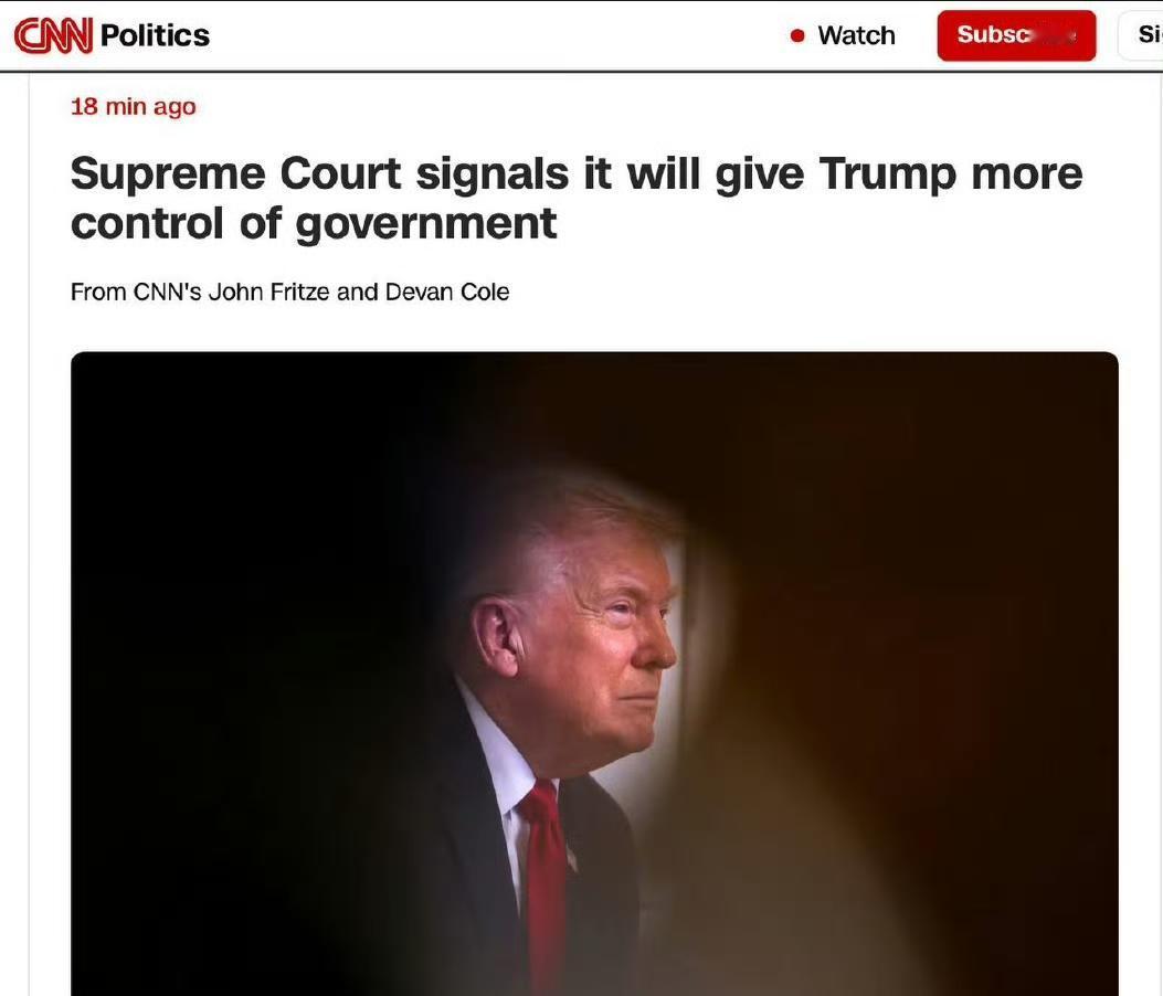 美最高法院释放信号：将授予特朗普对政府更大的控制权最高法院的多数大法官似乎倾