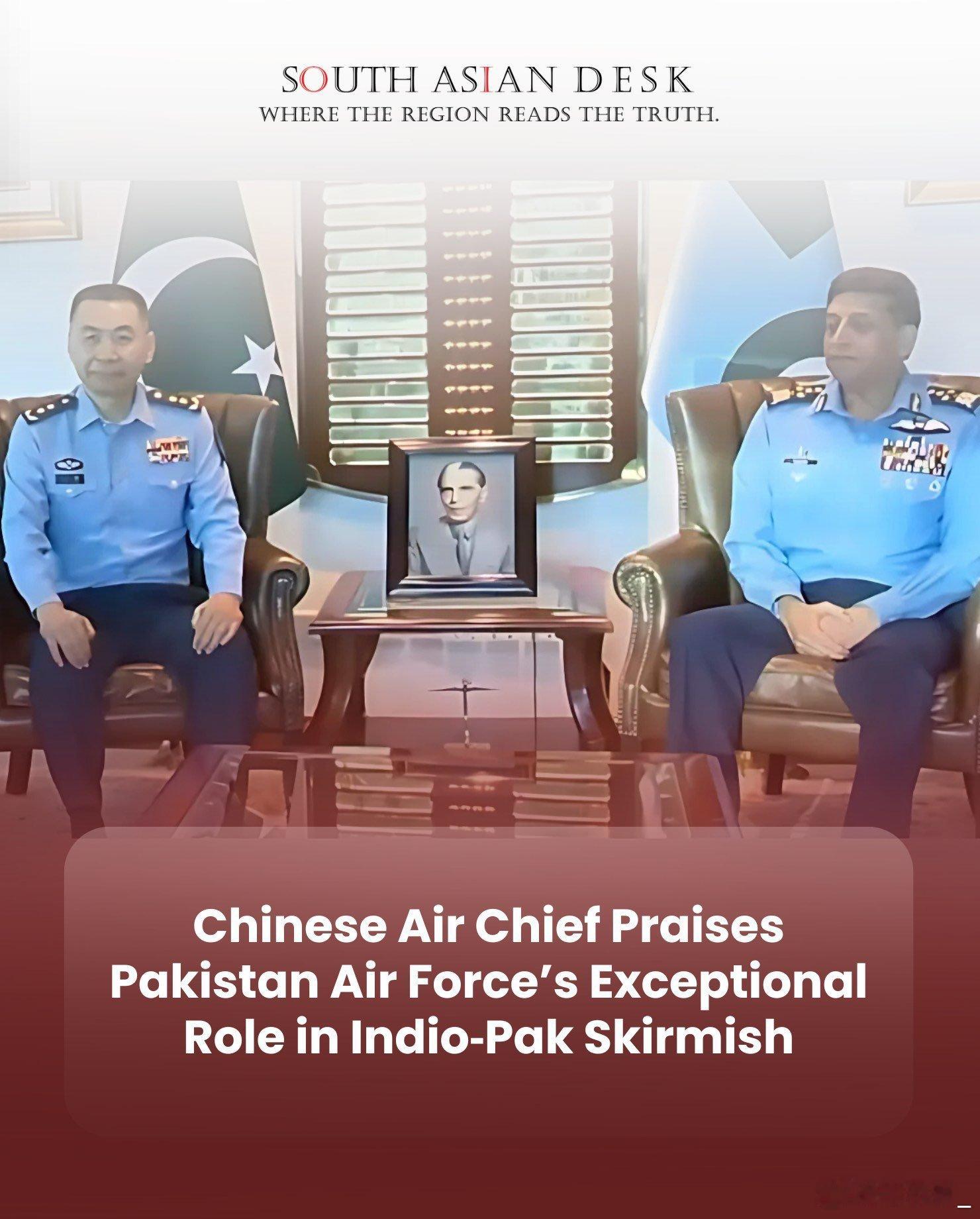 今天南亚媒体的要闻：中国空军将领赞扬巴基斯坦空军在印巴边境冲突中的卓越表现：印巴