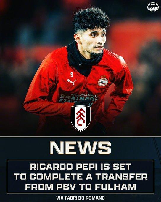 【美国国脚登陆英超】罗马诺：23岁的埃因霍温前锋佩皮即将转会富勒姆，费用总价37