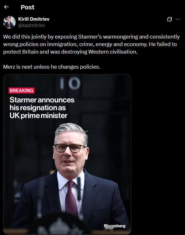 英国首相斯塔默宣布辞职后，普京特使基里尔·德米特里耶夫发文：这是我们共同努力的