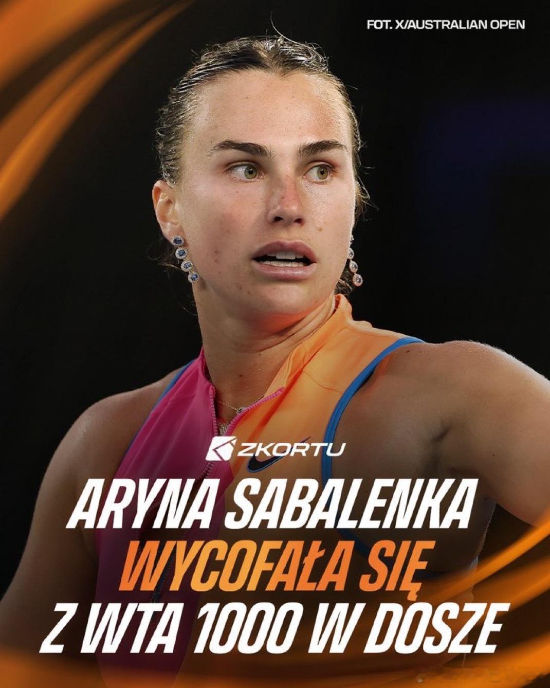 萨巴伦卡🇧🇾宣布退出多哈赛！官方消息！！！世界排名前25的选手中已有6位退出