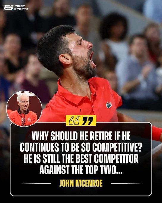 麦肯罗：“如果诺瓦克·德约科维奇依然如此有竞争力，他为什么要退役呢？在对阵阿